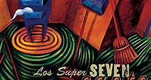 Los Super Seven | Lyrics, Song Meanings & Music Videos