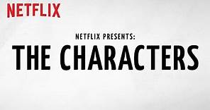 Netflix Presents: The Characters | Official Trailer [HD] | Netflix
