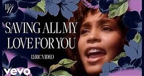 Whitney Houston - Saving All My Love for You (Official Lyric Video)