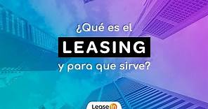 ¿Qué es el leasing? | Tipos de leasing, ventajas y desventajas