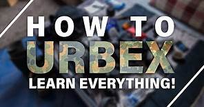 How To Urbex: Complete Beginner's Guide To Urban Exploration