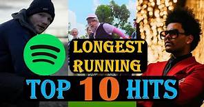 Spotify Top 100 | Longest-running Top 10 Hits Ever