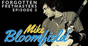 Forgotten Fretmasters #3 - Mike Bloomfield