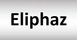 How to Pronounce Eliphaz