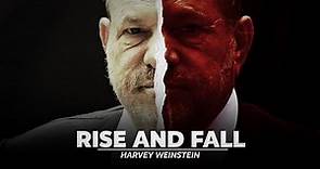 The Rise and Fall of Harvey Weinstein