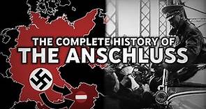 The Complete History of the Anschluss
