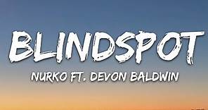 Nurko - Blindspot Pt. 1 (Lyrics) ft. Devon Baldwin