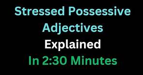 Spanish - Stressed Possessive Adjectives Explained In 2 And A Half Minutes