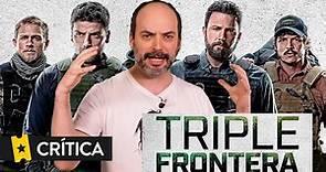 Crítica 'Triple Frontera' ('Triple Frontier') | Disponible en Netflix