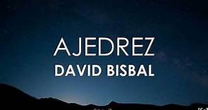 David Bisbal - Ajedrez (Letra)