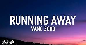 VANO 3000 - Running Away (Lyrics) [adult swim] "Running away is easy It's the leaving that's hard"