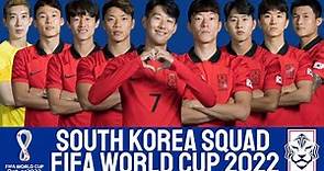 SOUTH KOREA Official Squad World Cup 2022 | SOUTH KOREA | FIFA World Cup 2022