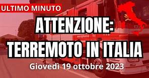 2 minuti fa: TERREMOTO in Italia, oggi giovedì 19 ottobre 2023