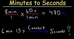 Converting Minutes to Seconds and Seconds to Minutes