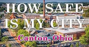 Is Canton Ohio one of America's Most Dangerous Cities? How Safe is Canton?
