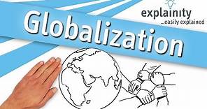 Globalization explained (explainity® explainer video)