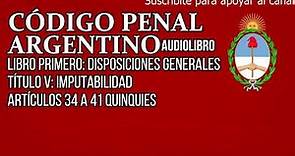 Artículos 34 a 41 - Código Penal Argentino 2023 Audiolibro