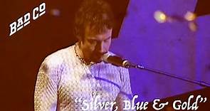 Silver, Blue & Gold Performed Live by Bad Company
