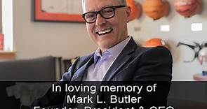 In Loving Memory of our Founder and Leader, Mark L. Butler
