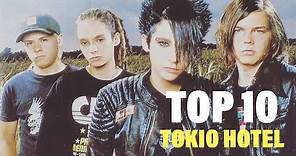 TOP 10 Songs - Tokio Hotel