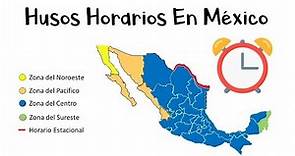 🌐 Husos Horarios en México ⏰ Zonas Horarias 🇲🇽 Horario Estacional 🌞Info Actualizada [Fácil y Rápido]