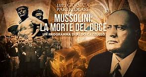 Una giornata particolare - Mussolini, la morte del Duce