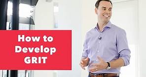 How to Develop Grit (and what is Grit?)