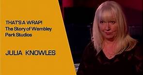 Julia Knowles' Memories of Wembley Park Studios