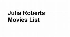 Julia Roberts Movies List - Total Movies List