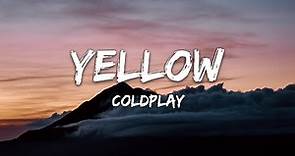 Yellow - Coldplay (Lyrics)