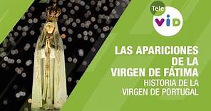 Las apariciones de Fátima: la historia de la virgen en Portugal - Tele VID