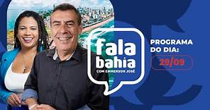 29/09 - Programa FALA BAHIA - Bahia FM e Bahia FM Sul