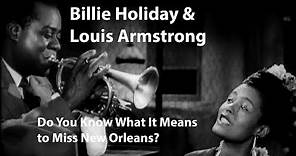Billie Holiday & Louis Armstrong - Do You Know What It Means to Miss New Orleans? (1947)