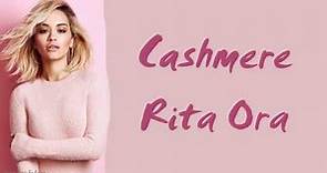 Rita Ora - Cashmere | Lyrics Songs