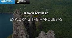 French Polynesia: Exploring the Marquesas | Lindblad Expeditions-National Geographic