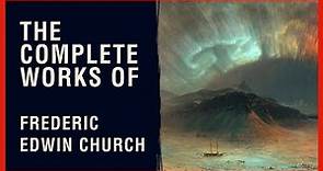 The Complete Works of Frederic Edwin Church