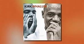 Kirk Whalum - For You (Official Audio)