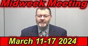 MIDWEEK MEETING FOR THIS WEEK March 11-17 2024