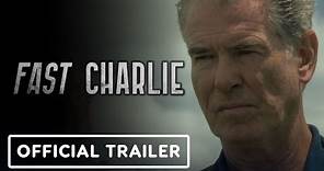 Fast Charlie - Official Trailer (2023) Pierce Brosnan