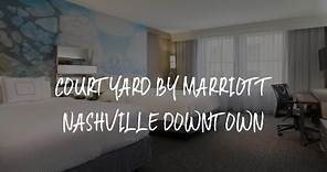 Courtyard by Marriott Nashville Downtown Review - Nashville , United States of America