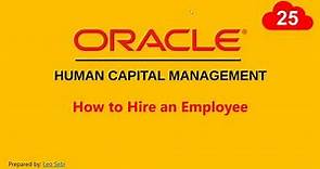25. How to Hire an Employee in Oracle HCM Cloud