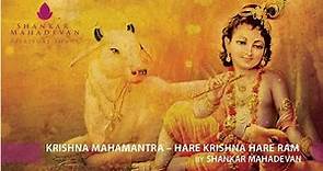 Krishna Mahamantra -- Hare Krishna Hare Rama by Shankar Mahadevan