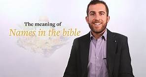 The meaning of names in the Bible. Biblical Hebrew insight by Professor Lipnick