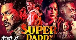 Super Daddy Full Movie In Hindi | Prabhu Deva, Varalaxmi Sarathkumar, Raiza Wilson | Facts & Review