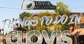 Top 15 Things To Do In Clovis, California