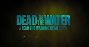 Dead In The Water - A Fear The Walking Dead Story | Official Trailer | Steam April 10th on AMC+