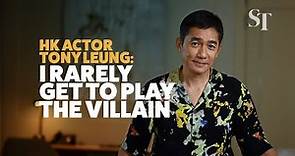 Tony Leung: I've gotten better at communicating with people