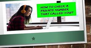 How to check private number that called you.