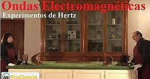 Ondas Electromagnéticas - Experimentos de Hertz (Demostración experimental)