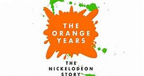 The Orange Years: The Nickelodeon Story (2018)